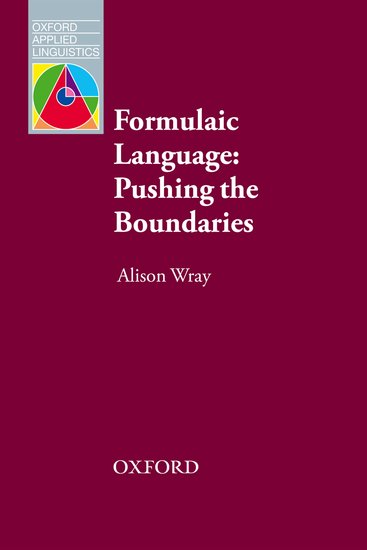 Oxford Applied Linguistics Formulaic Language Pushing the Boundaries