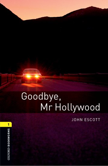 Oxford Bookworms Library New Edition 1 Goodbye Mr Hollywood