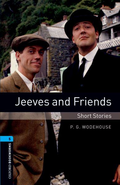 Oxford Bookworms Library New Edition 5 Jeeves and Friends