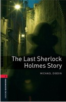 Oxford Bookworms Library New Edition 3 the Last Sherlock Holmes