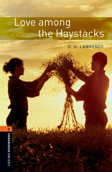 Oxford Bookworms Library New Edition 2 Love Among the Haystacks