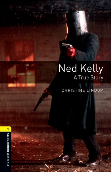 Oxford Bookworms Library New Edition 1 Ned Kelly