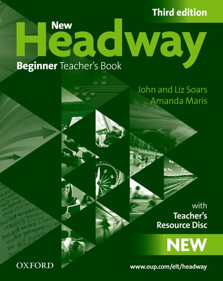 New Headway Third Edition Beginner Teacher´s Book with Teacher´s Resource Disc