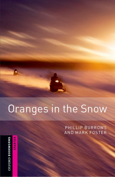 Oxford Bookworms Library New Edition Starter Oranges in the Snow