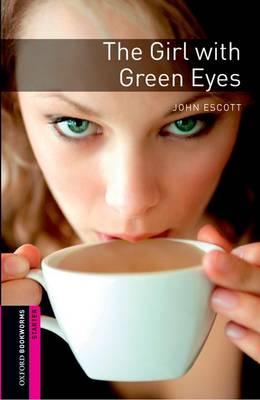Oxford Bookworms Library New Edition Starter the Girl with Green Eyes