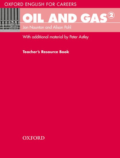Oxford English for Careers: Oil and Gas 2 Teacher´s Resource Book