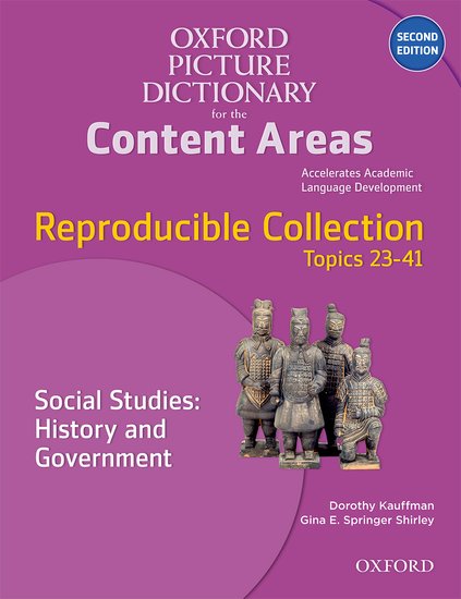 Oxford Picture Dictionary for Content Areas Second Edition Reproducible Social Studies: History & Government