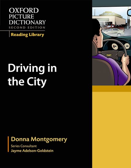 Oxford Picture Dictionary Reading Library Readers: Civics Reader: Driving in the City