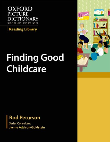 Oxford Picture Dictionary Reading Library Readers: Civics Reader: Finding Good Childcare