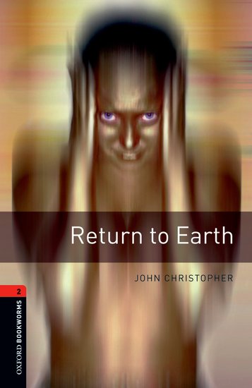 Oxford Bookworms Library New Edition 2 Return to Earth