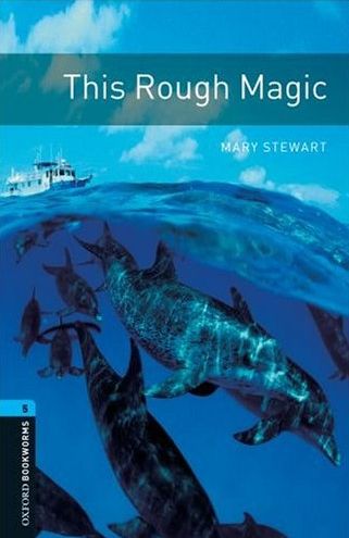 Oxford Bookworms Library New Edition 5 This Rough Magic