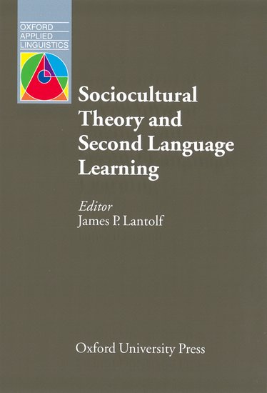 Oxford Applied Linguistics Sociocultural Theory and Second Language Learning (2nd)