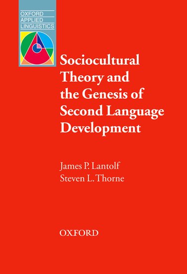 Oxford Applied Linguistics Sociocultural Theory and the Genesis of Second Language Development (2nd)