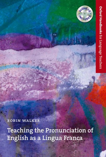 Oxford Handbooks for Language Teachers: Teaching Pronounciation of English As a Lingua Franca