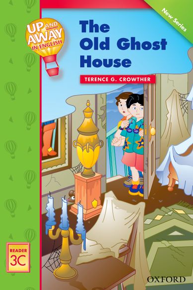 Up and Away Readers 3: the Old Ghost House