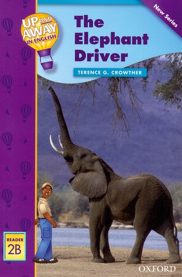 Up and Away Readers 2: the Elephant Driver