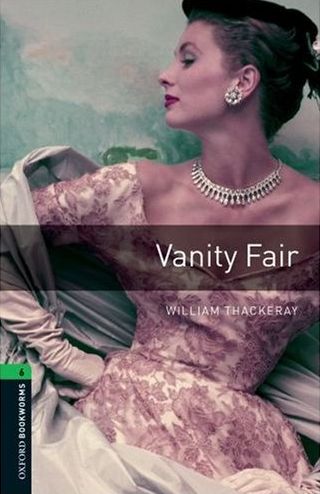 Oxford Bookworms Library New Edition 6 Vanity Fair
