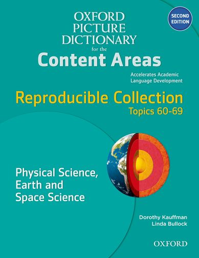 Oxford Picture Dictionary for Content Areas Second Edition Reproducible Physical Science, Earth & Space Science