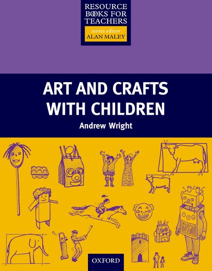 Resource Books for Primary Teachers: Art and Crafts with Children