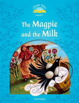 Classic Tales Second Edition Level 1 the Magpie and the Milk with eBook and MultiROM