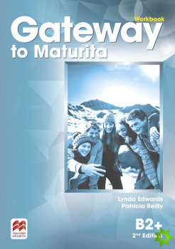 Gateway to Maturita 2nd Edition B2+ Workbook