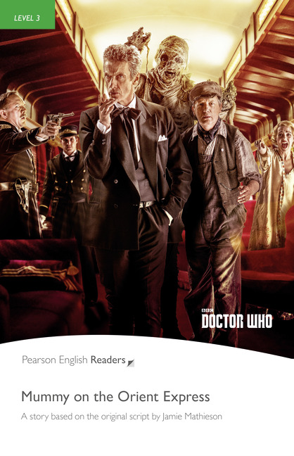 Pearson English Readers: Doctor Who: Mummy on the Orient Express