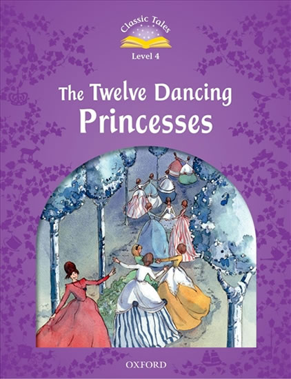 Classic Tales Second Edition Level 4 The Twelve Dancing Princesses with Audio Mp3 Pack