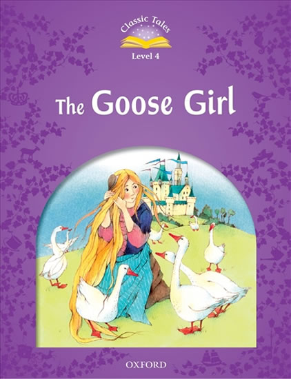 Classic Tales Second Edition Level 4 the Goose Girl + Audio MP3 Pack
