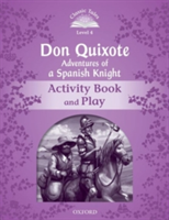 Classic Tales Second Edition Level 4 Don Quixote Adventures of a Spanish Knight Activity Book + Play