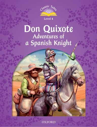 Classic Tales Second Edition Level 4 Don Quixote Adventures of a Spanish Knight + Audio MP3 Pack