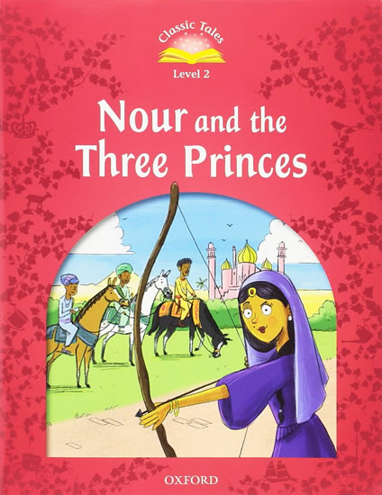 Classic Tales Second Edition Level 2 Nour and the Three Princes with Audio Mp3 Pack