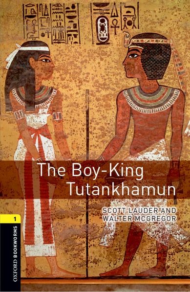Oxford Bookworms Library New Edition 1 The Boy-King Tutankhamun