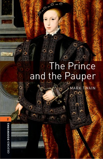 Oxford Bookworms Library New Edition 2 The Prince and the Pauper