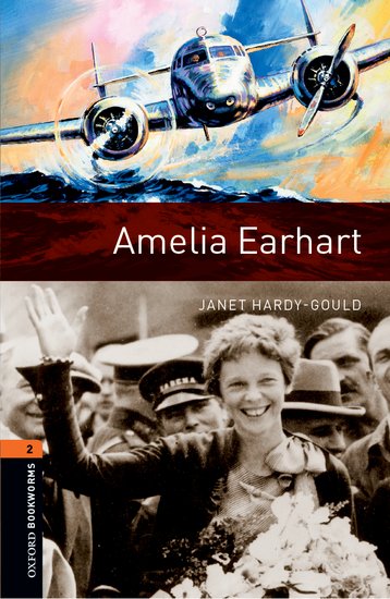 Oxford Bookworms Library New Edition 2 Amelia Earhart