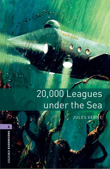 Oxford Bookworms Library New Edition 4 Twenty Thousand Leagues Under the Sea