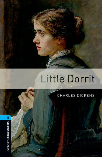 Oxford Bookworms Library New Edition 5 Little Dorrit
