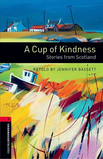 Oxford Bookworms Library New Edition 3 a Cup of Kindness: Stories From Scotland with Audio MP3 Pack