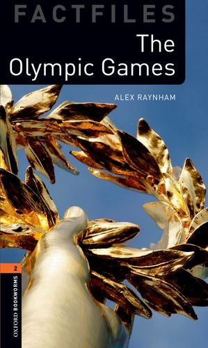 Oxford Bookworms Factfiles New Edition 2 The Olympic Games with Audio Mp3 pack