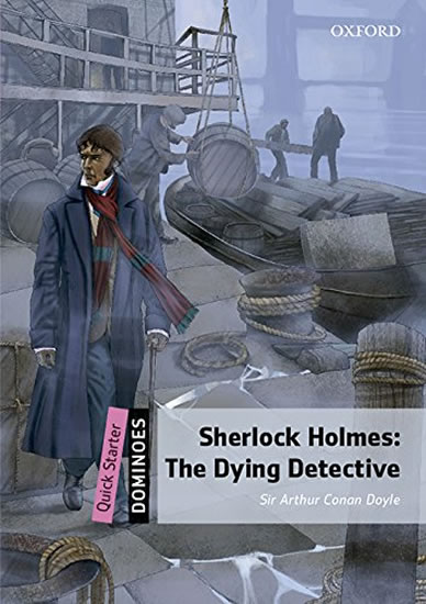 Dominoes Second Edition Level Quick Starter - Sherlock Holmes: The Dying Detective with Audio Mp3 Pk