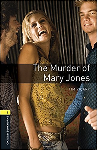 Oxford Bookworms Playscripts New Edition 1 The Murder of Mary Jones with Audio Mp3 Pack