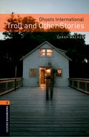 Oxford Bookworms Library New Edition 2 Ghosts International: Troll and Other Stories with Audio Mp3