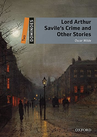 Dominoes Second Edition Level 2 - Lord Arthur Savile´s Crime and Other Stories with Audio Mp3 Pack