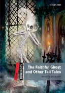 Dominoes Second Edition Level 3 - the Faithful Ghost and Other Tall Tales with Audio Mp3 Pack