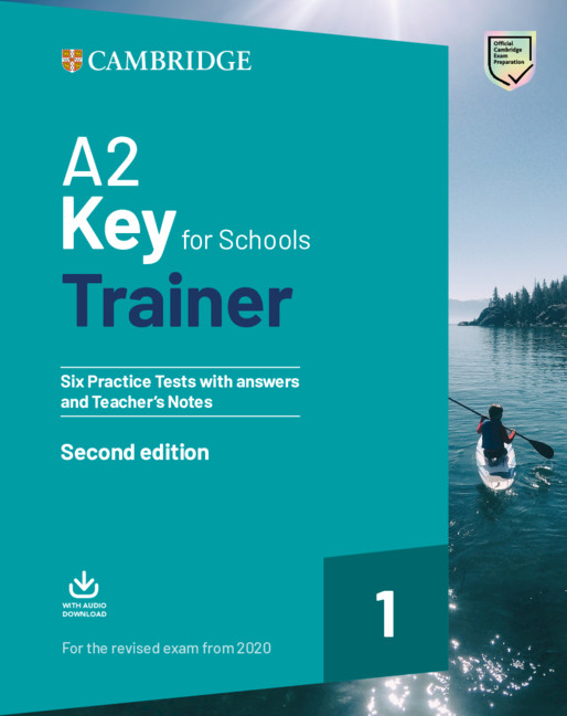 A2 Key for Schools Trainer Six Practice Tests with Answers and Teacherâ€™s Notes with Downloadable Audio