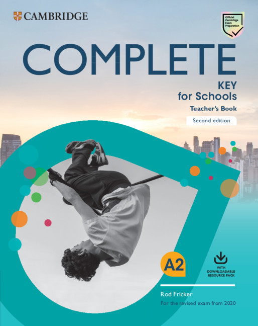 Complete Key for Schools Second edition Teacher's Book with Downloadable Class Audio and Teacher's Photocopiable Worksheets