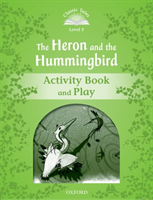 Classic Tales Second Edition Level 3 the Heron and the Hummingbird Activity Book and Play