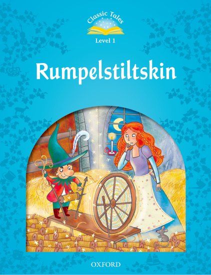 Classic Tales Second Edition Level 1 Rumpelstiltskin