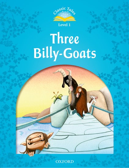 Classic Tales Second Edition Level 1 Three Billy-goats
