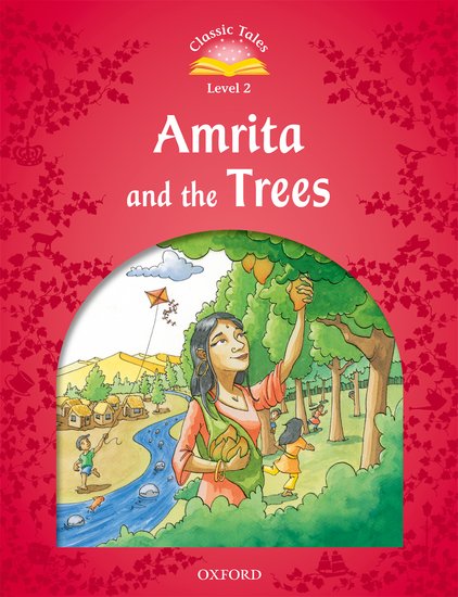 Classic Tales Second Edition Level 2 Amrita and the Trees
