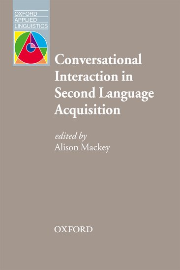 Oxford Applied Linguistics Conversational Interaction in Second Language Acquisition (2nd)
